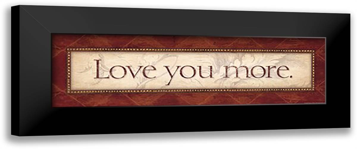 Love You More. 22x9 Black Modern Wood Framed Art Print Poster by Marrott, Stephanie