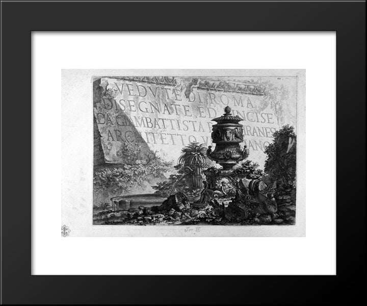 Frontispiece In The Foreground, Bottom Right, A Large Decorative Vase, Architectural Fragments Scattered On The Ground Between Plants 20x24 Black Modern Wood Framed Art Print Poster by Piranesi, Giovanni Battista