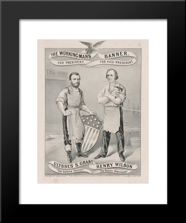 The Working-Man'S Banner. For President, Ulysses S. Grant, 'The Galena Tanner.' For Vice-President, Henry Wilson, 'The Natick Shoemaker' 20x24 Black Modern Wood Framed Art Print Poster by Library of Congress