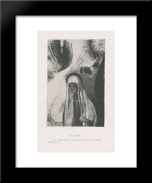 The Old Woman What Are You Afraid Of A Wide Black Hole! Perhaps It Is A Void (Plate 19) 20x24 Black Modern Wood Framed Art Print Poster by Redon, Odilon