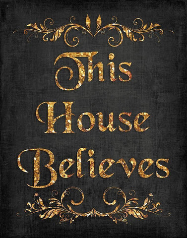 This House Believes IV Black Ornate Wood Framed Art Print with Double Matting by Harbick, N.