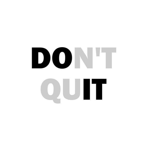 Dont Quit White Modern Wood Framed Art Print by Mi, Suki