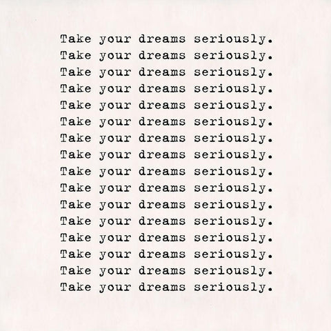 Take dreams seriously White Modern Wood Framed Art Print by Art Licensing Studio