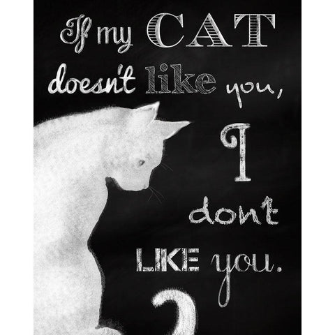 If My Cat Doesnt Like You Black Modern Wood Framed Art Print with Double Matting by Lavoie, Tina