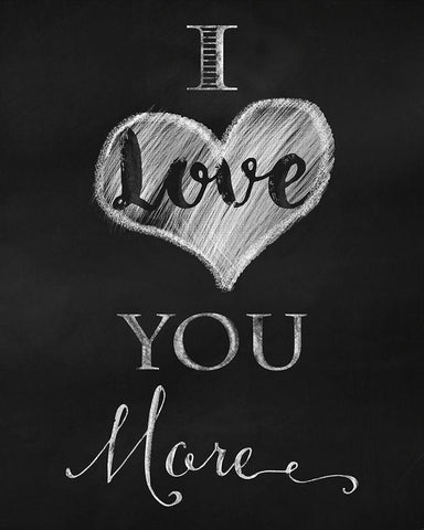 Chalkboard I Love You More White Modern Wood Framed Art Print with Double Matting by Lavoie, Tina