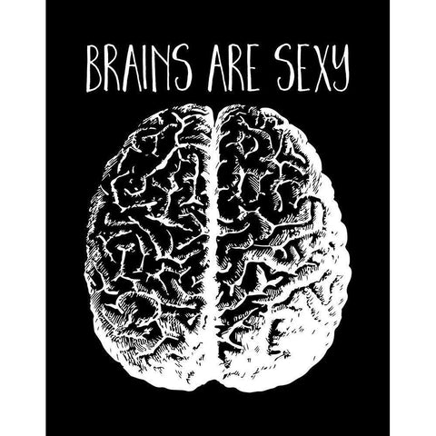 Brains are Sexy white Black Modern Wood Framed Art Print with Double Matting by Lavoie, Tina