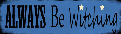 Always Be Witching Black Ornate Wood Framed Art Print with Double Matting by Wade, Valarie