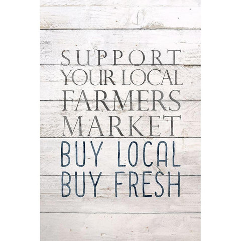 Buy Local Buy Fresh White Modern Wood Framed Art Print by Bailey, Ann