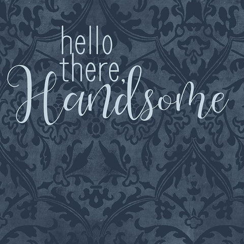 Hello There Handsome White Modern Wood Framed Art Print with Double Matting by Bailey, Ann