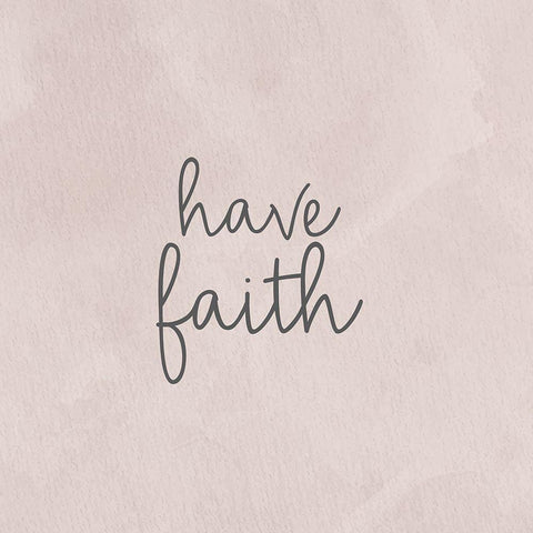 Have Faith White Modern Wood Framed Art Print with Double Matting by Bailey, Ann