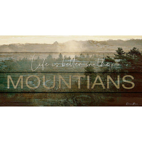 Life is Better in the Mountains White Modern Wood Framed Art Print by Brown, Denise