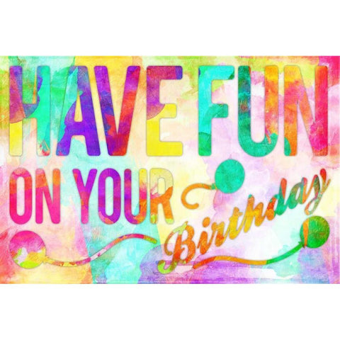 Have Fun On Your Bday Gold Ornate Wood Framed Art Print with Double Matting by Rodriquez Jr, Enrique