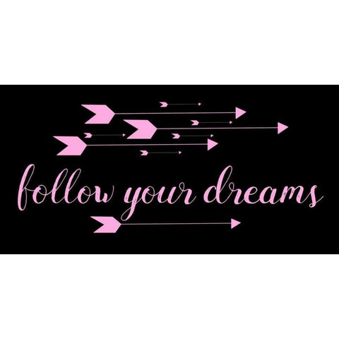 Follow Your Dreams Black Pink White Modern Wood Framed Art Print by Matic,Jelena