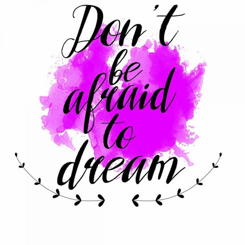 Dont Be Afraid To Dream White Modern Wood Framed Art Print with Double Matting by Matic,Jelena