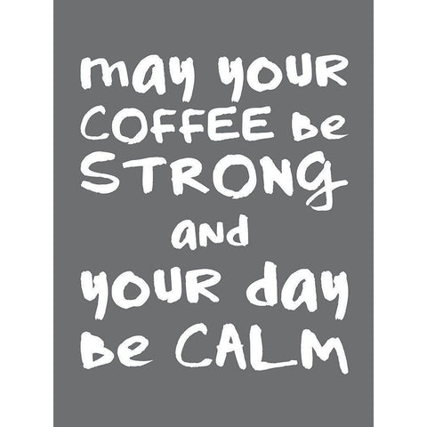 Coffee Strong Day Calm 2 Black Modern Wood Framed Art Print by McCully, Jennifer