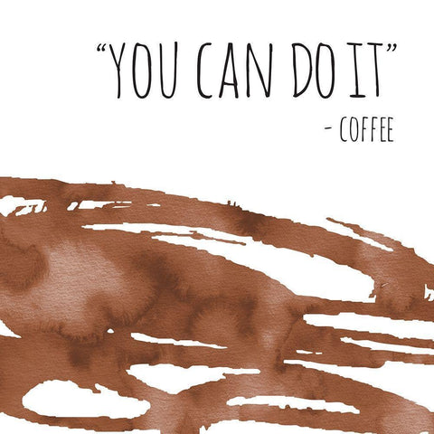 You Can Do It Coffee Black Modern Wood Framed Art Print with Double Matting by McCully, Jennifer