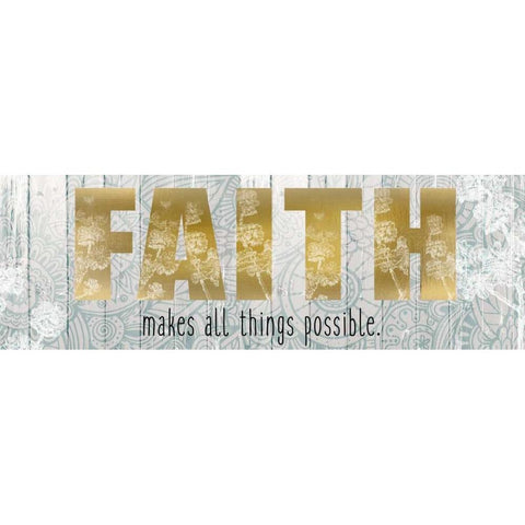 Faith Makes All Things Gold Ornate Wood Framed Art Print with Double Matting by Allen, Kimberly