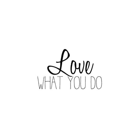 Love What You Do v2 White Modern Wood Framed Art Print by Kimberly, Allen