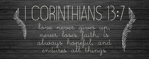 I Corinthians 13 7 Black Ornate Wood Framed Art Print with Double Matting by Kimberly, Allen