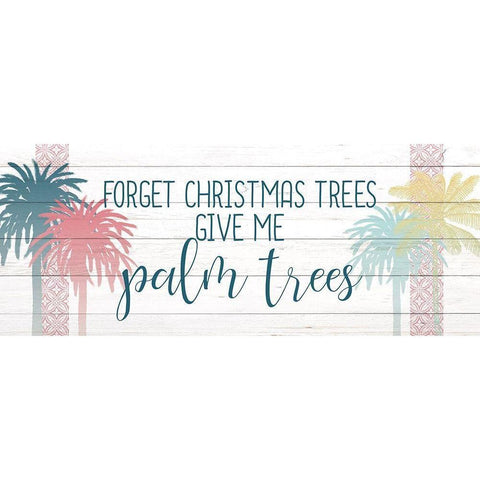 Forget the Christmas Trees White Modern Wood Framed Art Print by Kimberly, Allen