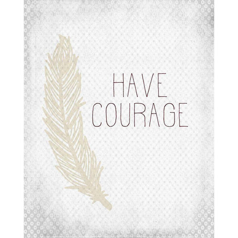 Have Courage 1 Black Modern Wood Framed Art Print with Double Matting by Kimberly, Allen