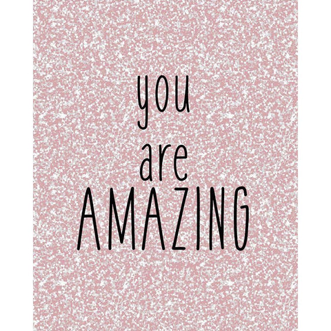 You are Amazing White Modern Wood Framed Art Print by Kimberly, Allen