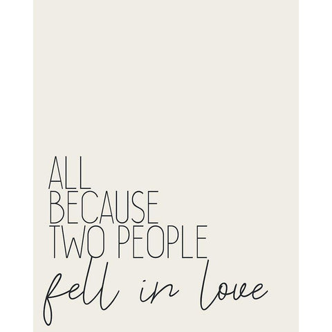 All Because Two People Black Modern Wood Framed Art Print with Double Matting by Kimberly, Allen