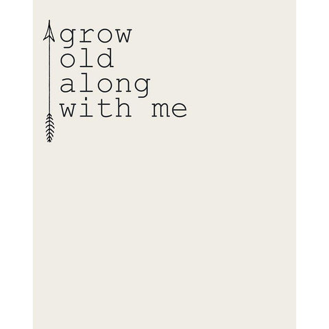 Grow Old 1 Black Modern Wood Framed Art Print with Double Matting by Kimberly, Allen