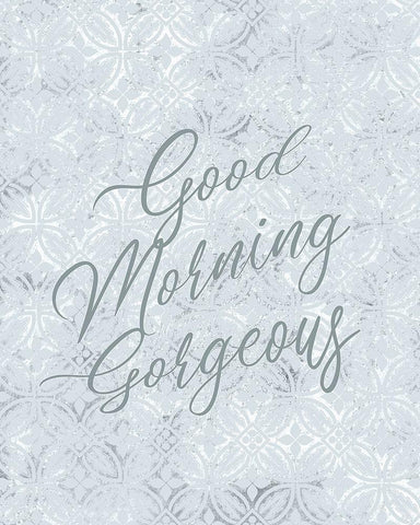 Good Morning Gorgeous Black Ornate Wood Framed Art Print with Double Matting by Kimberly, Allen