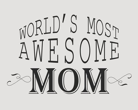 Worlds Most Awesome Mom White Modern Wood Framed Art Print with Double Matting by Kimberly, Allen