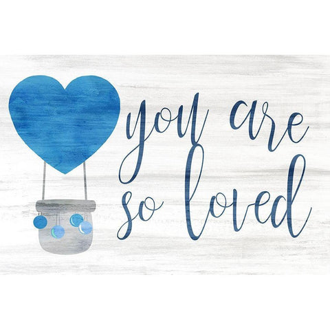 You are So Loved blue White Modern Wood Framed Art Print by Kimberly, Allen
