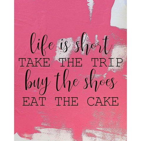 LIfe is Short White Modern Wood Framed Art Print by Kimberly, Allen