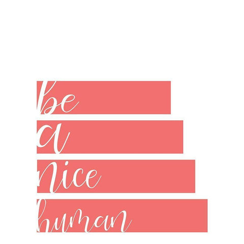 Be A Nice White Modern Wood Framed Art Print by Kimberly, Allen