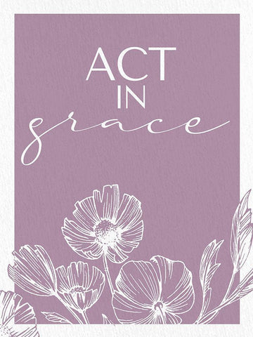 Act in Grace White Modern Wood Framed Art Print with Double Matting by Allen, Kimberly