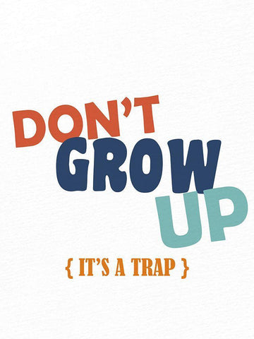 Dont Grow Up 2 White Modern Wood Framed Art Print with Double Matting by Allen, Kimberly