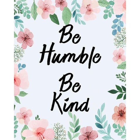 Be Humble Be Kind White Modern Wood Framed Art Print by Kimberly, Allen