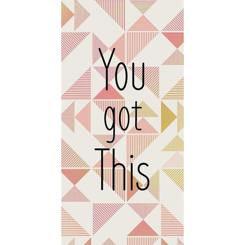 You Got This Gold Ornate Wood Framed Art Print with Double Matting by Kimberly, Allen