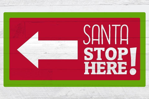 Santa Stop Here White Modern Wood Framed Art Print with Double Matting by Kimberly, Allen