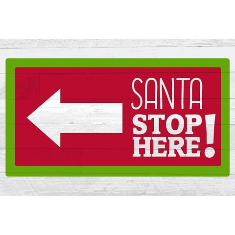 Santa Stop Here White Modern Wood Framed Art Print by Kimberly, Allen
