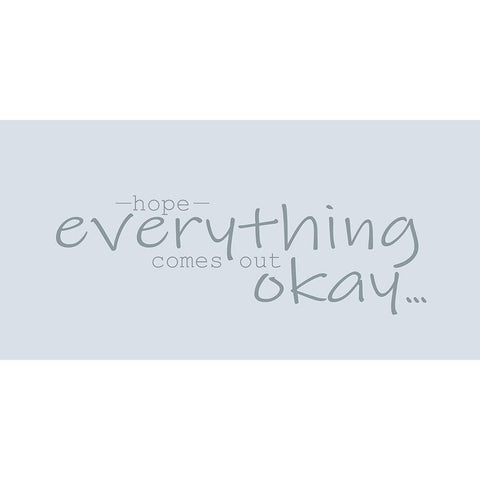 Hope Everything White Modern Wood Framed Art Print by Kimberly, Allen