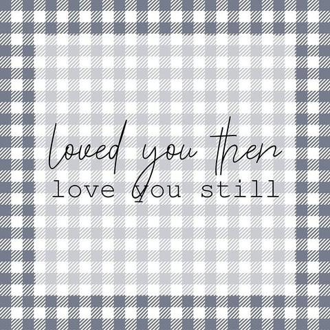 Love You Still 1 White Modern Wood Framed Art Print with Double Matting by Kimberly, Allen