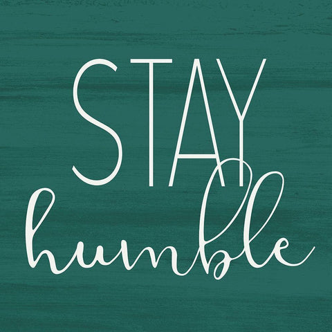 Stay Humble Black Modern Wood Framed Art Print with Double Matting by Kimberly, Allen