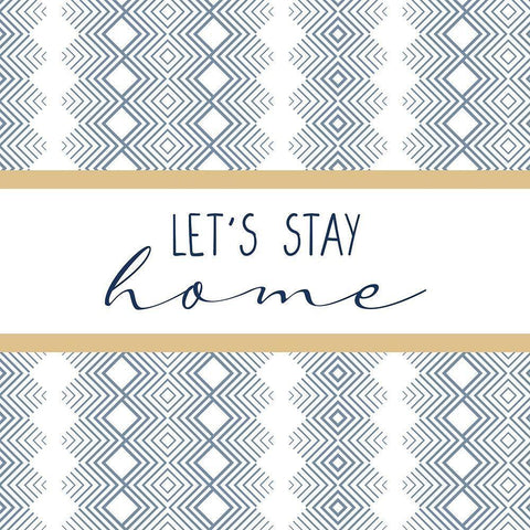 Lets Stay Home White Modern Wood Framed Art Print with Double Matting by Allen, Kimberly