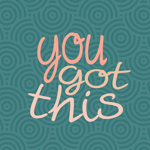 You Got This Square White Modern Wood Framed Art Print by Allen, Kimberly