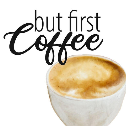 Coffee First 1 White Modern Wood Framed Art Print by Allen, Kimberly