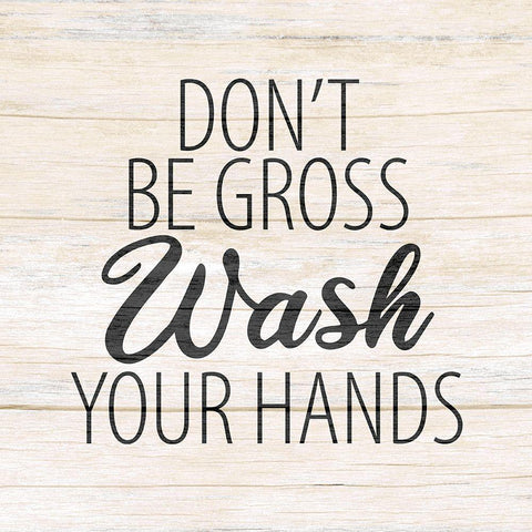 Dont Be Gross White Modern Wood Framed Art Print with Double Matting by Allen, Kimberly
