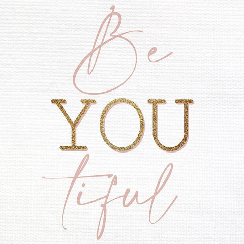Be You Tiful Gold Ornate Wood Framed Art Print with Double Matting by Allen, Kimberly