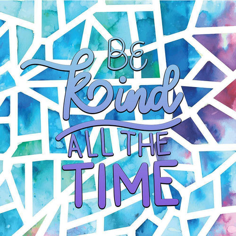 Be Kind All the Time Gold Ornate Wood Framed Art Print with Double Matting by Allen, Kimberly