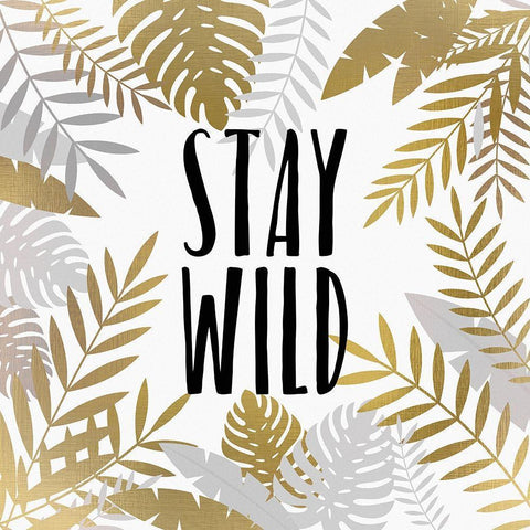 Stay Wild 1 White Modern Wood Framed Art Print by Kimberly, Allen