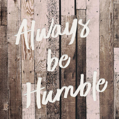 Be Humble Gold Ornate Wood Framed Art Print with Double Matting by Kimberly, Allen